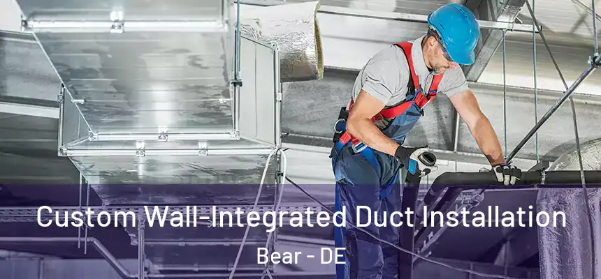  Custom Wall-Integrated Duct Installation Bear - DE