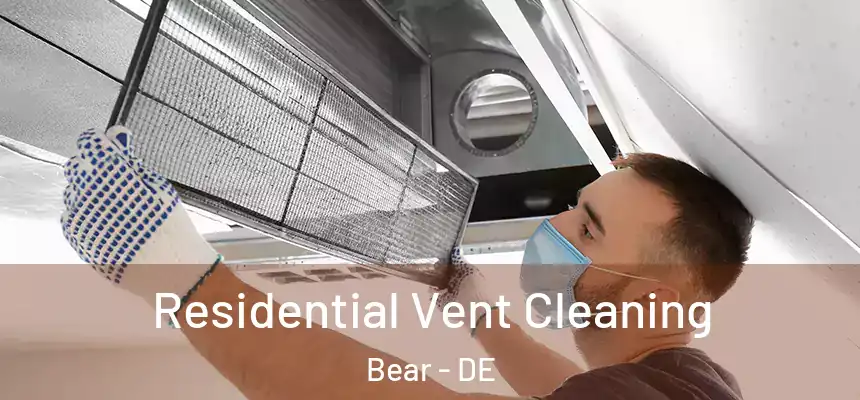  Residential Vent Cleaning Bear - DE