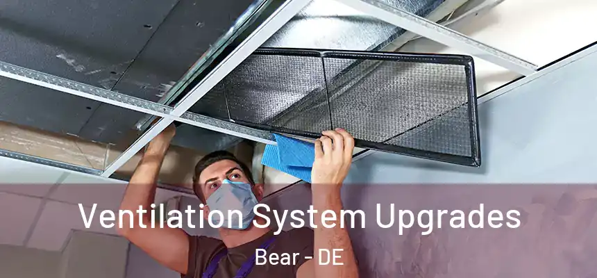  Ventilation System Upgrades Bear - DE